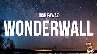 Josh Fawaz - Wonderwall (Lyrics)