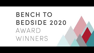 Bench to Bedside 2020: Winner's Announcement