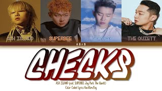 애쉬 아일랜드 (ASH ISLAND) - Checks (Feat. SUPERBEE, Jay Park, The Quiett) | Color Coded Lyrics (H/R/E)