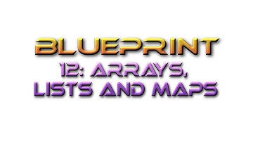 Unreal Engine Tutorial Blueprint 12: Arrays, Lists and Maps