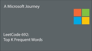 LeetCode 692 - Top K Frequent Words: A Microsoft Journey