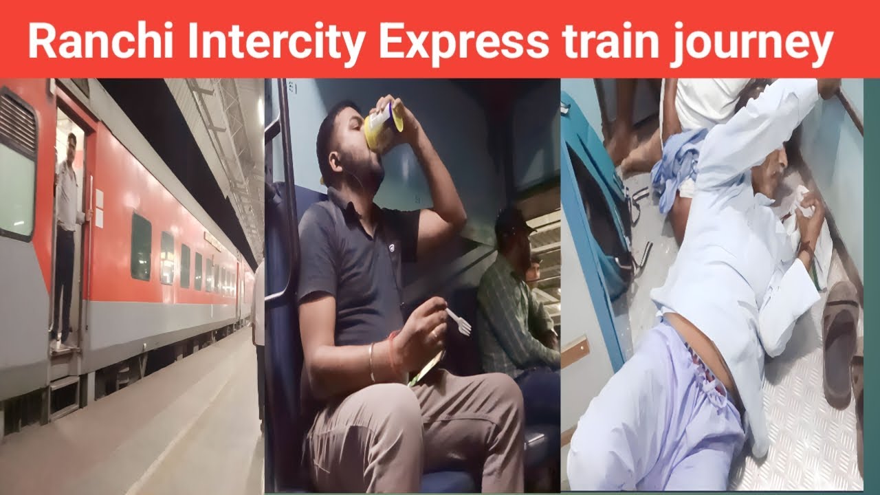 18620-ranchi-intercity-express-train-journey-youtube