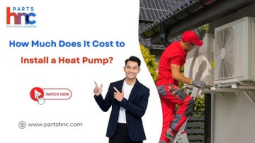 How Much Does It Cost to Install a Heat Pump - PartsHnC