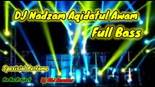 DJ NADZAM AQIDATUL AWAM | FULL BASS | COCOK BUAT HAFALIN DAN ENAK BUAT CEK SOUND D ACARA PENGAJIAN