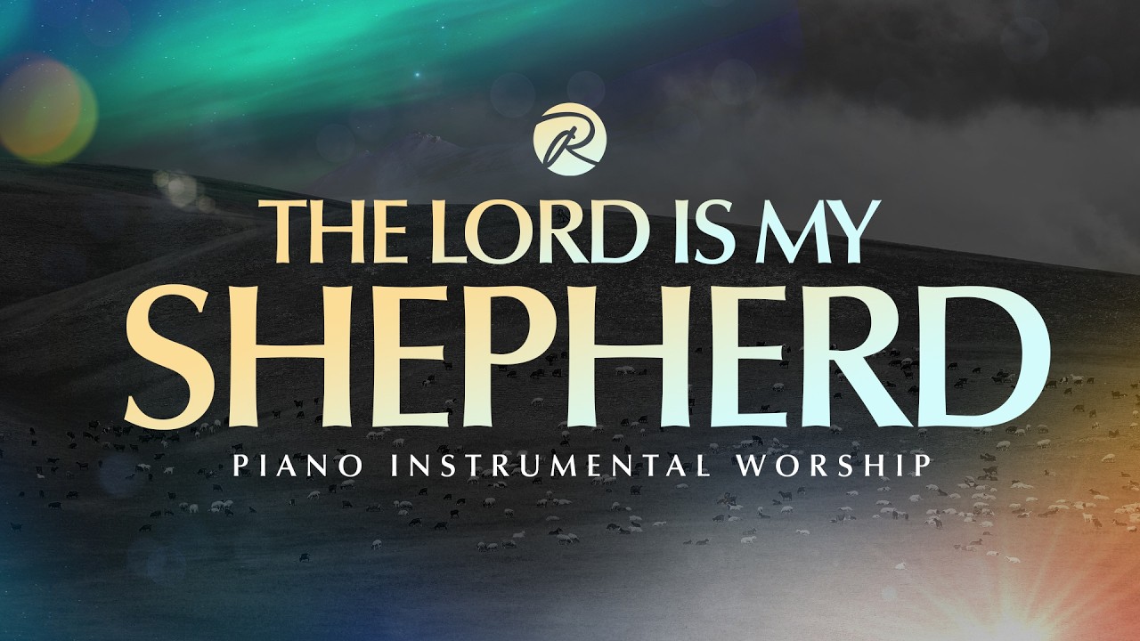 Psalm 23 – The Lord Is My Shepherd | 1 Hour Soaking Worship Piano for ...