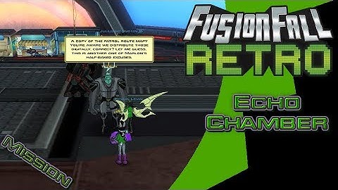 Echo Chamber - FusionFall Retro[Ben 10 Update]