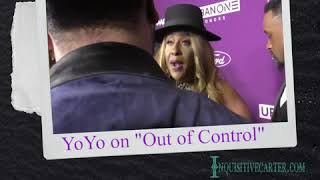 YoYo Speaks on “Out of Control”