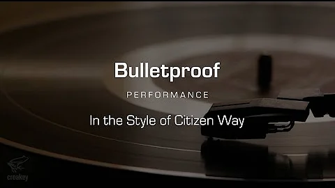 Karaoke: Bulletproof (Citizen Way) Performance Track