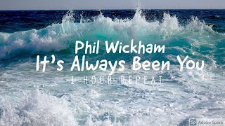 Phil Wickham - 1 Hour Of - 'It's Always Been You'