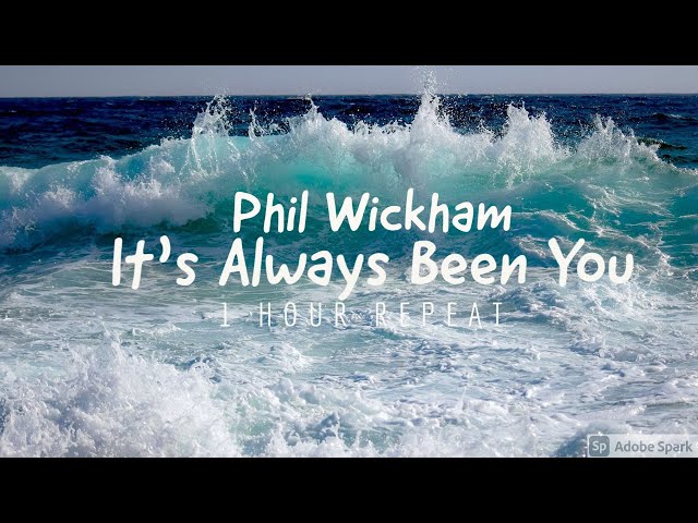 Phil Wickham - 1 Hour Of - It's Always Been You class=