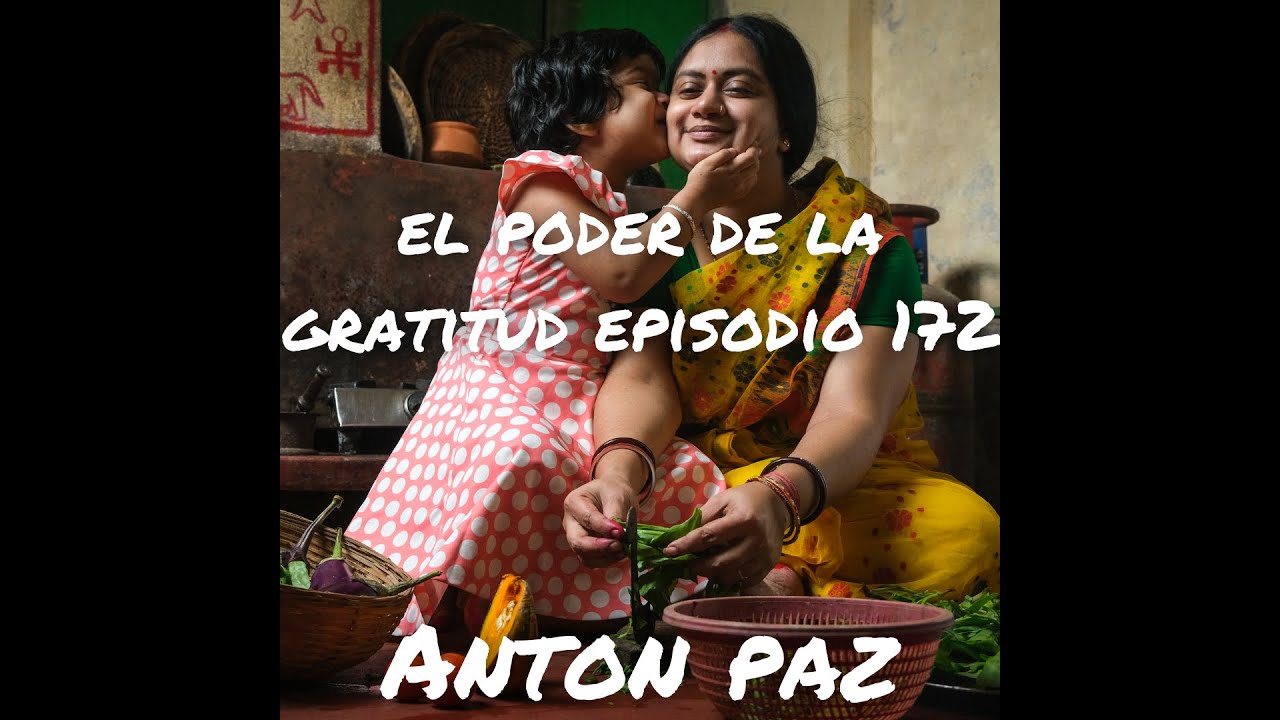 el poder de la gratitud episodio 172 - YouTube