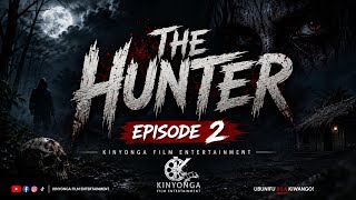 THE HUNTER EPISODE 2 #KINYONGAFILMENTERTAINMENT 