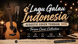 🎸 Lagu Galau Indonesia Acoustic Cover Terbaik 2026 | Tereza Cover Collection