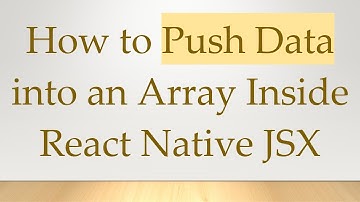How to Push Data into an Array Inside React Native JSX
