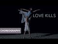 LOVE KILLS || CHOREOGRAPHIC DANCE PROJECT