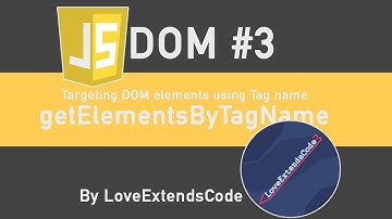 JS Dom #3 Targeting DOM elements using Tag name getElementsByTagName (Bangla | বাংলা)