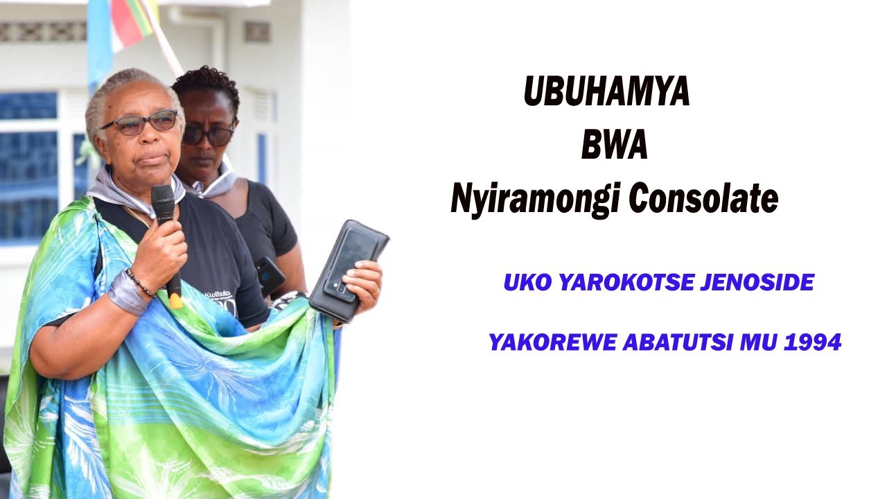 NYAGATARE| KWIBUKA KU NSHURO 30 JENOSIDE YAKOREWE ABATUTSI 1994|UBUHAMYA BWA NYIRAMONGI CONSOLATE