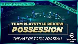 eFootball 2024™ | POSSESSION Formation - Team Playstyle Review - MUST SEE Tiki Taka Goal & Tactic!