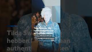 Thumbnail for Tilda Swinton: 'We hebben behoefte aan authentieke mensen'