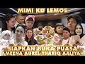 MIMI KD SIAPKAN BUKA PUASA AMEENA AUREL SPESIAL !!