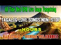 Tagalog Love Songs Non-Stop Playlist 💖 All Time Best OPM Love Songs Pampatulog