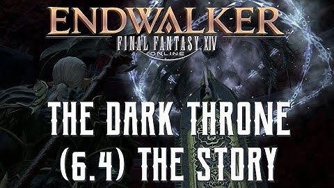 The Dark Throne - The Story of Final Fantasy XIV Endwalker 6.4