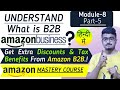 Module: 8.5 What is Amazon Business.? Get Amazon B2B Tax benefits and Extra Discount On Amazon B2B.