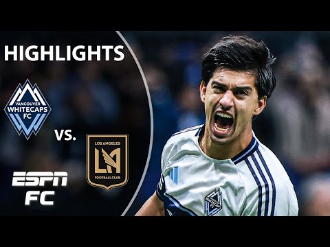 Vancouver Whitecaps vs. LAFC | MLS Highlights | ESPN FC