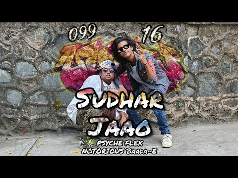 SUDHAR JAAO|| Notorious Badaa-E || feat. Psyche Flex || Prod.By : SYLT Music