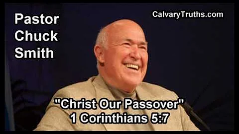 Christ Our Passover, 1 Corinthians 5:7 - Pastor Chuck Smith - Topical Bible Study