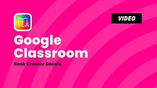 Creating Google Classroom Assignments with Book Creator: Option 1 - Assigning a New Book