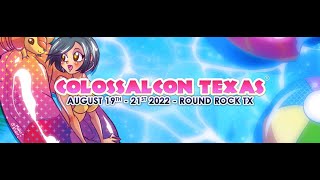 Im unable to attend Colossalcon Texas for 2022. (+ other announcements)