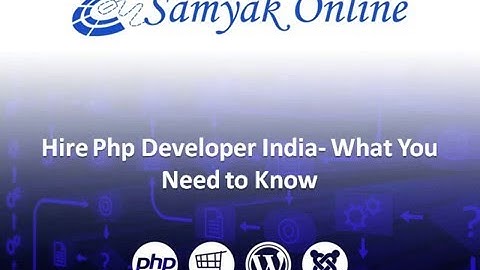 Hire PHP Developer India- What You Need to Know