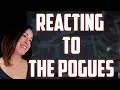 Reacting to The Pogues - A Rainy Night in Soho EXCELLENT!