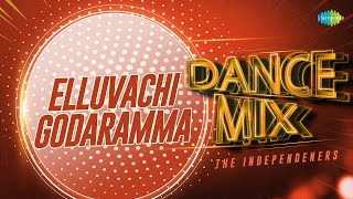 Elluvachi Godaramma - Dance Mix | Valmiki | SPB, P Susheela | The Independeners