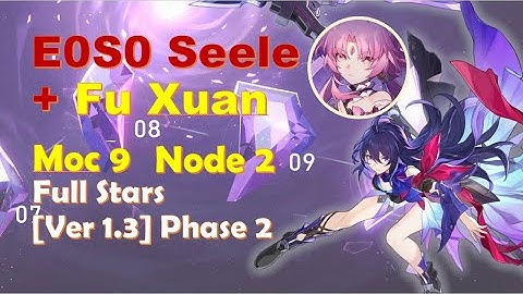 [Ver 1.3] Phase 2 Memory of Chaos 9 Node 2 | E0S0 Seele Full Stars | Honkai Star Rail