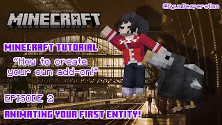 A Minecraft Tutorial - How to create your own add-on! Episode 2: Animating your first entity!