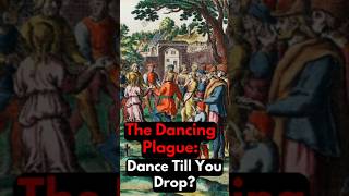 The Dancing Plague Epidemic Or Mass Hysteria dancingplague historyhit historyfacts shortsfeed