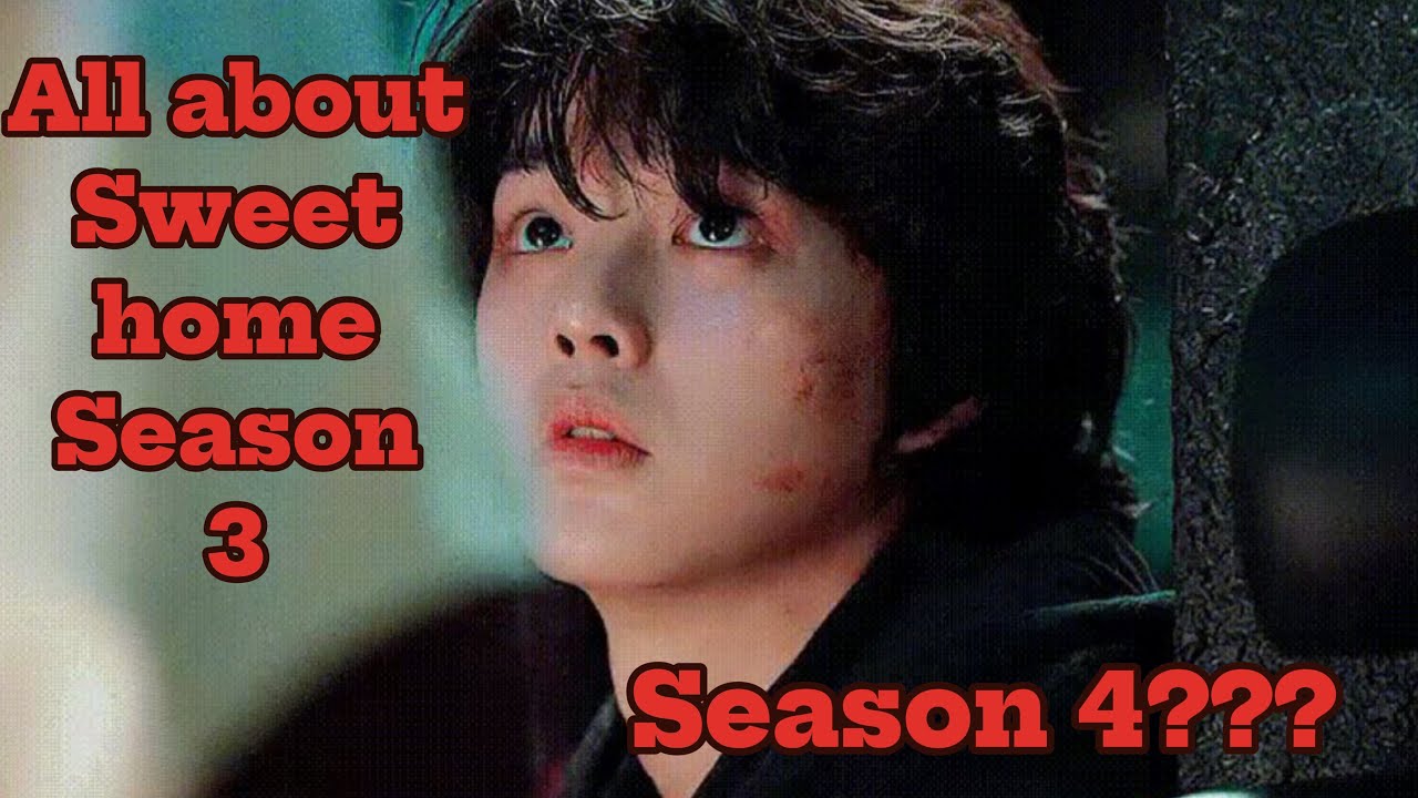 Where we can watch sweet home season 3 drama will give you