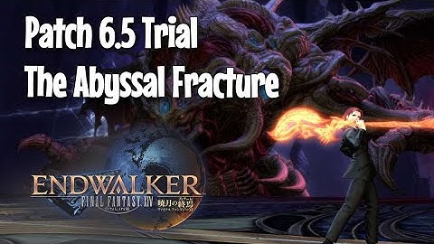 FFXIV Endwalker | Patch 6.5 TRIAL | The Abyssal Fracture | No Commentary