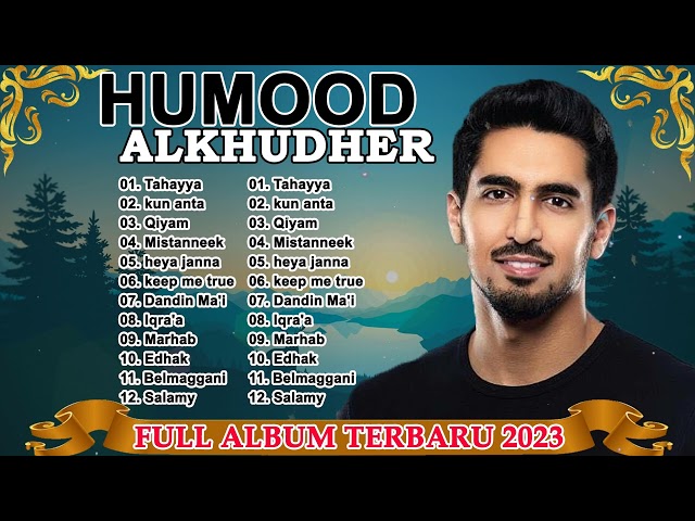 Full Album Lagu Humood Alkhuder | best songs humood 2023 class=