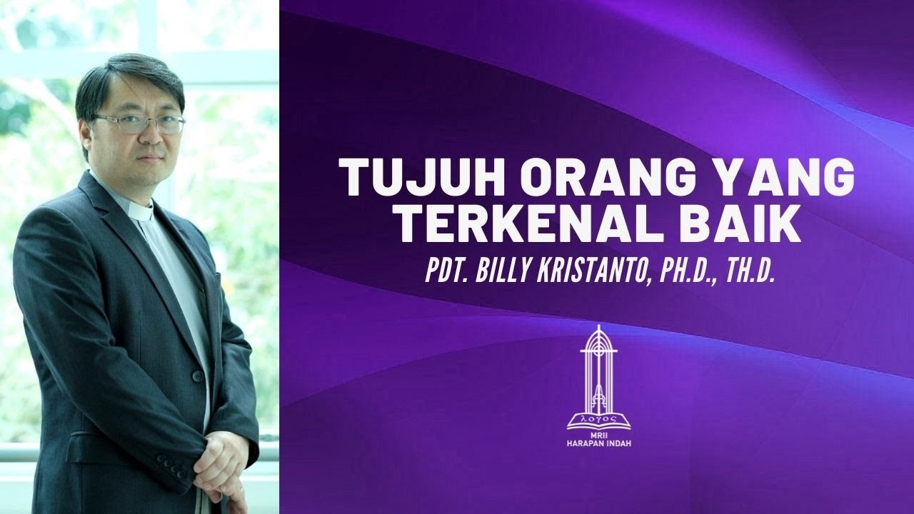 Pdt. Billy Kristanto - Tujuh Orang yang Terkenal Baik (Kisah Para Rasul 6:1-7) - MRII HI