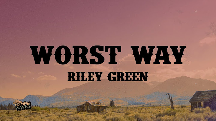 Riley Green - Worst Way (Lyrics)