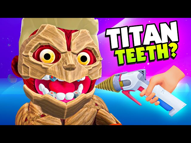 Ripping the TEETH From a TITAN'S MOUTH! - (VR Dentist Sim)