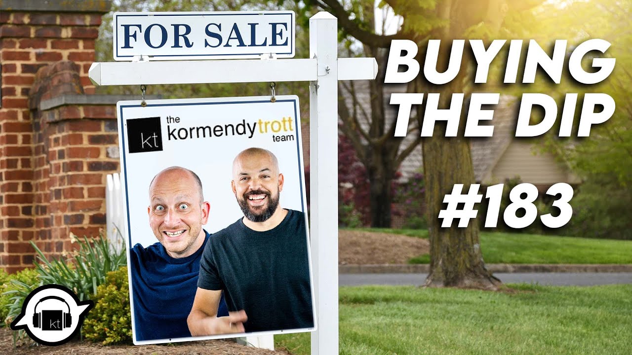 Buying the Dip in the Real Estate Market | KT Confidential EP 183