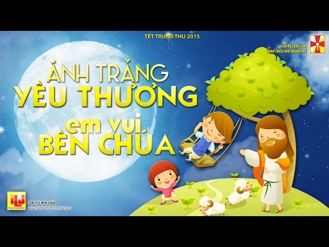 Video Tết Trung Thu 2015 - [ÁNH TRĂNG YÊU THƯƠNG - EM VUI... - youtube