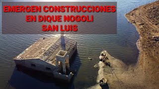 Emergen ruinas en Dique Nogolí San Luis
