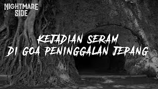 KEJADIAN SERAM DI GOA PENINGGALAN JEPANG (NIGHTMARE SIDE  2020) - ARDAN RADIO