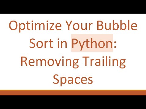 Optimize Your Bubble Sort in Python: Removing Trailing Spaces