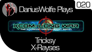 DariusWolfe Plays XCOM: Dynamic War Ep. 20: Tricksy X-Rayses